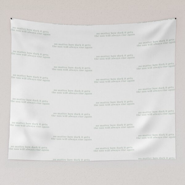 Item preview, no matter how dark it gets the sun will always rise again in sage green designed and sold by SHMdesigns.
