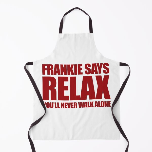 Item preview, Frankie says Relax- you'll never walk alone designed and sold by Another Pic In The Wall By Scott Bradley Musgrave.