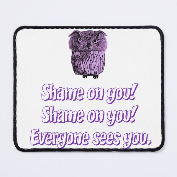Item preview, Shame on you! Shame on you! Everyone sees you. designed and sold by Kate Anderson Art.