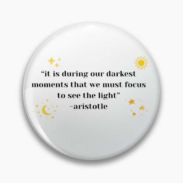 Item preview, it is during our darkest moments that we must focus to see the light designed and sold by SHMdesigns.