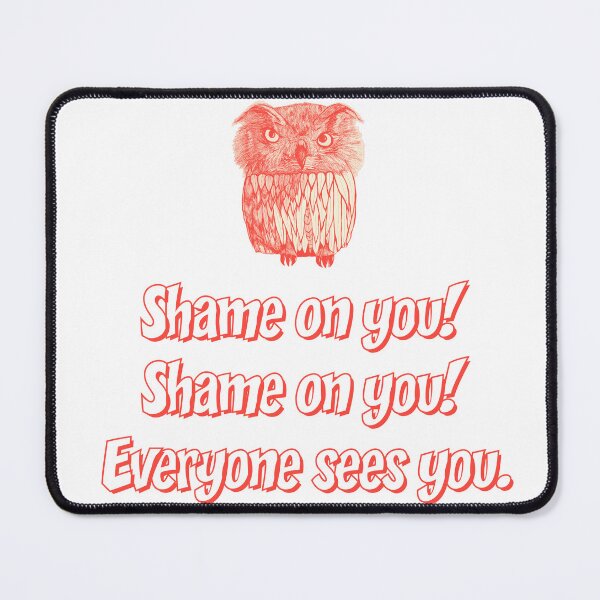 Item preview, Shame on you! Shame on you! Everyone sees you. designed and sold by Kate Anderson Art.