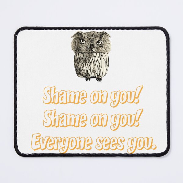 Item preview, Shame on you! Shame on you! Everyone sees you. designed and sold by Kate Anderson Art.