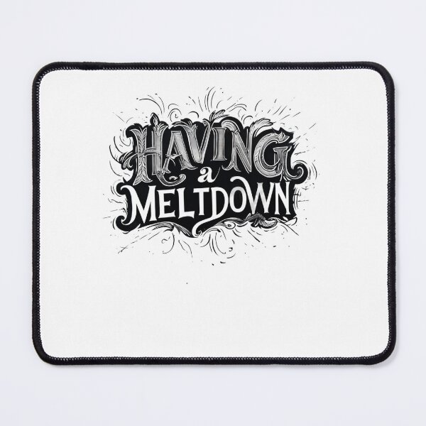 Item preview, Having a Meltdown Funny Retro Having a Meltdown Quote  designed and sold by studiopekepeke.