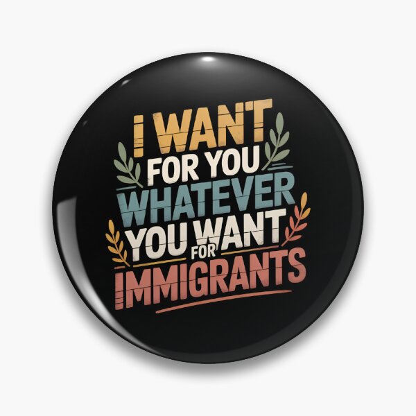 Item preview, I Want For You Whatever You Want For Immigrants - This gift is perfect for those who support human rights and stand in solidarity with immigrants, wanting to express their values and empathy. designed and sold by ZyziowskyArt.