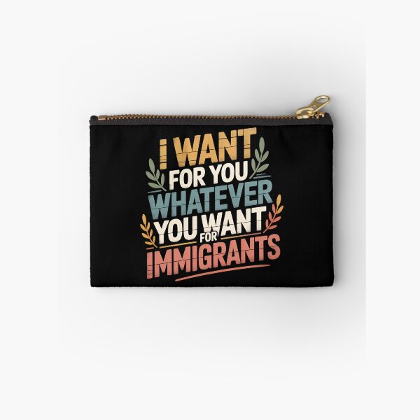 Item preview, I Want For You Whatever You Want For Immigrants - This gift is perfect for those who support human rights and stand in solidarity with immigrants, wanting to express their values and empathy. designed and sold by ZyziowskyArt.
