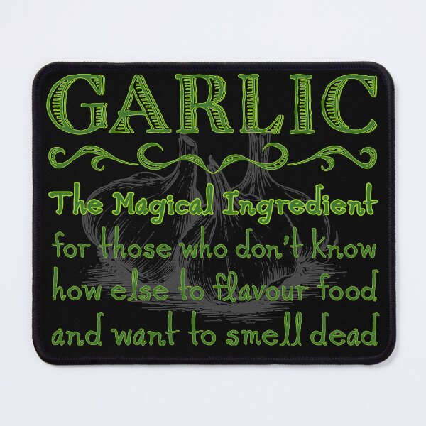 Item preview, Garlic the magical ingredient for those who don’t know how to flavour food designed and sold by Signs for Dark Times.