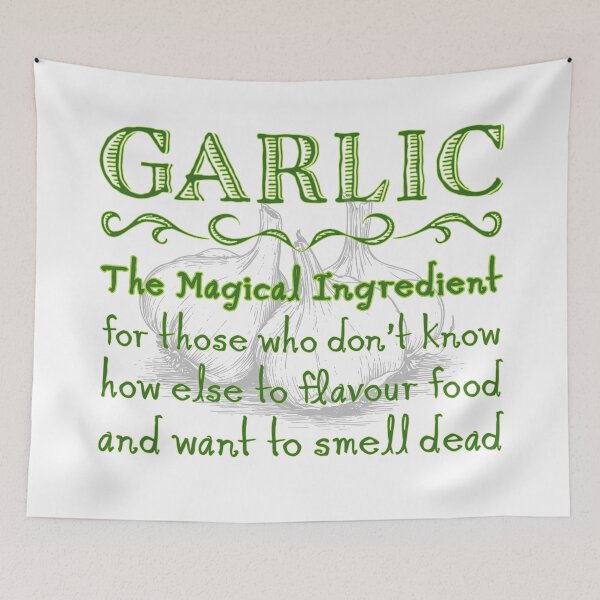 Item preview, Garlic the magical ingredient for those who don’t know how to flavour food designed and sold by Signs for Dark Times.