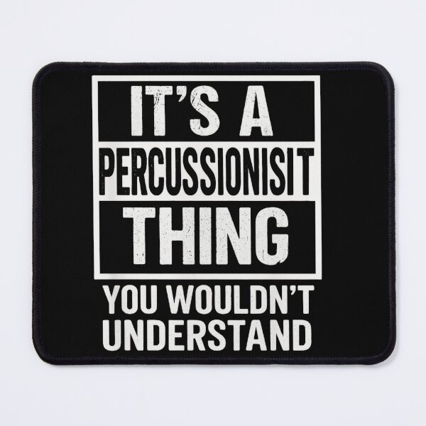 Item preview, its a percussionist things you wouldn't understand designed and sold by musicianteez.