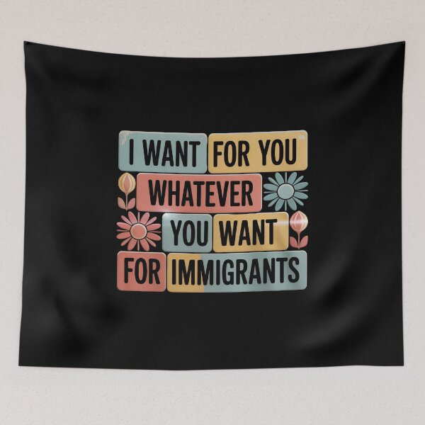 Item preview, I Want For You Whatever You Want For Immigrants - This gift is perfect for those who support human rights and stand in solidarity with immigrants, wanting to express their values and empathy. designed and sold by ZyziowskyArt.