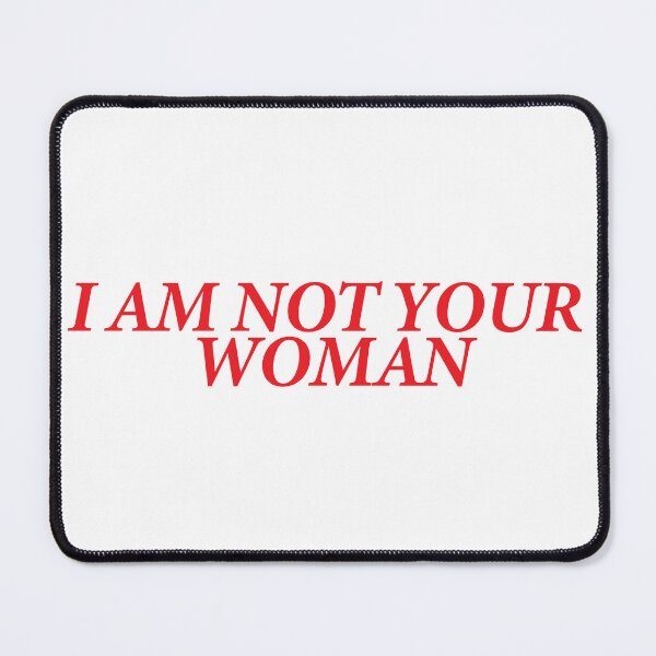 Item preview, I AM NOT YOUR WOMAN designed and sold by shitpostee.