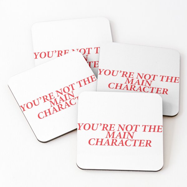 Item preview, YOU’RE NOT THE MAIN CHARACTER designed and sold by shitpostee.
