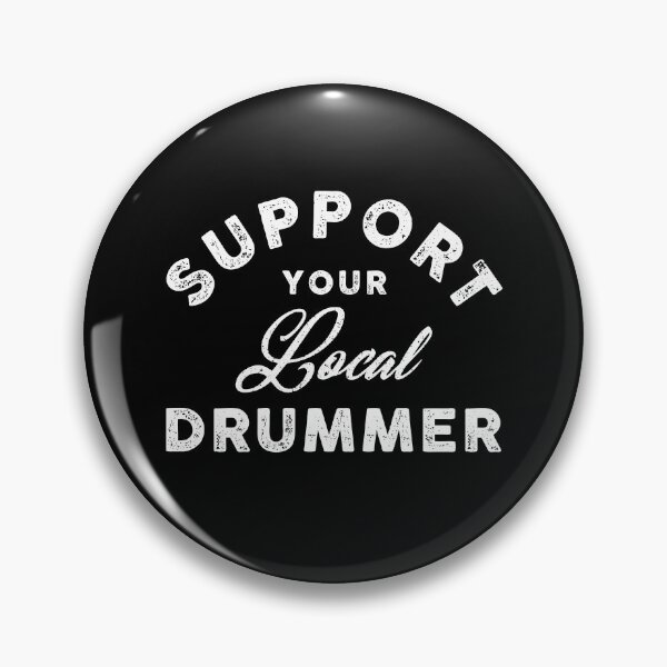 Item preview, Support Your Local Drummer designed and sold by SKAMERgraphics.