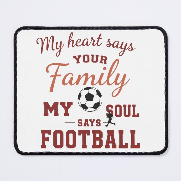 Item preview, Heart Says Family, Soul Says Football designed and sold by Rfaneva.