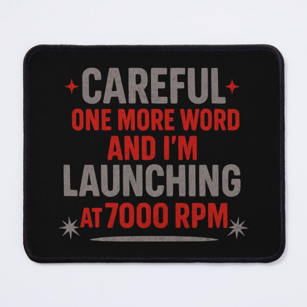 Item preview, Careful One More Word and I’m Launching at 7000 RPM Funny Sarcastic Drag Racing designed and sold by CarantinedChaos.