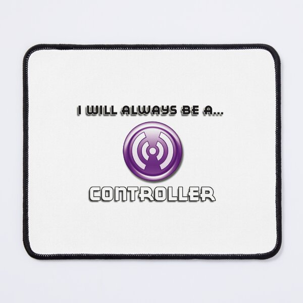 Item preview, I will always be a CONTROLLER designed and sold by sbvert.