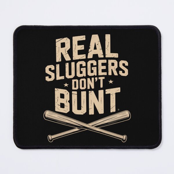 Item preview, Real Sluggers Don’t Bunt designed and sold by SignumShop.