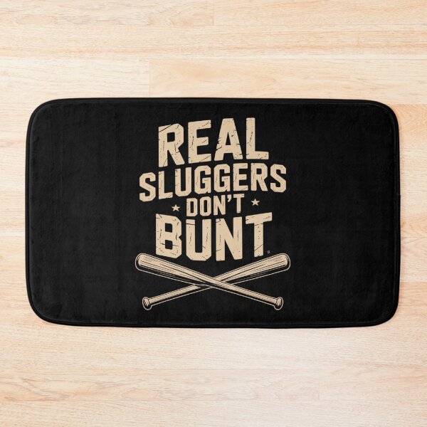 Item preview, Real Sluggers Don’t Bunt designed and sold by SignumShop.