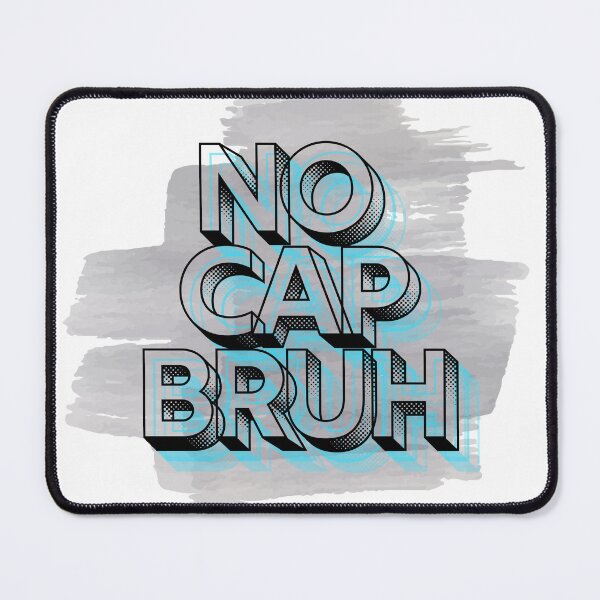 Item preview, No cap bruh meme black and blue designed and sold by Patsmerch.