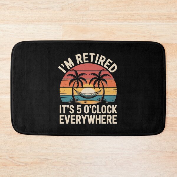 Item preview, It's 5 O'clock Everywhere I'm Retired 2025 designed and sold by AniArtPL.