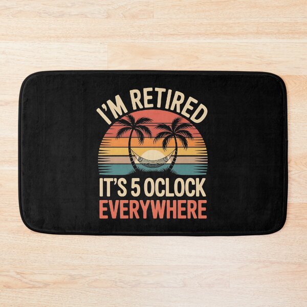 Item preview, It's 5 O'clock Everywhere I'm Retired 2025 designed and sold by AniArtPL.