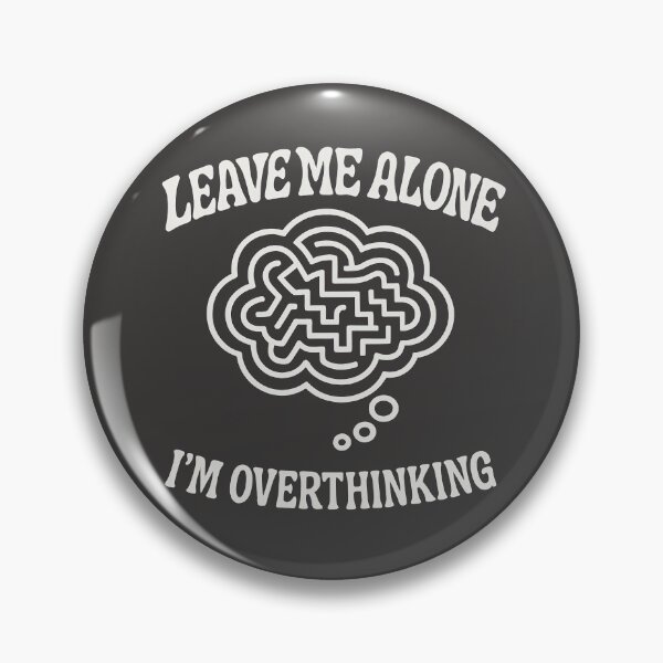 Item preview, Leave Me Alone I’m Overthinking designed and sold by VividGraffiti.