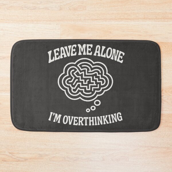 Item preview, Leave Me Alone I’m Overthinking designed and sold by VividGraffiti.