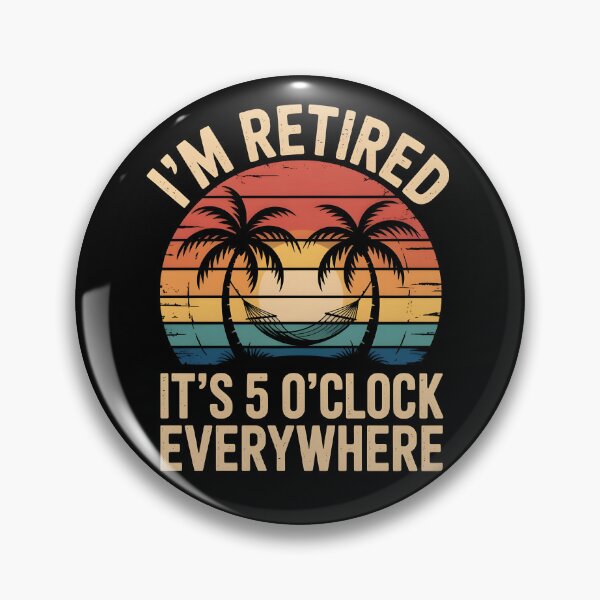 Item preview, It's 5 O'clock Everywhere I'm Retired 2025 designed and sold by AniArtPL.