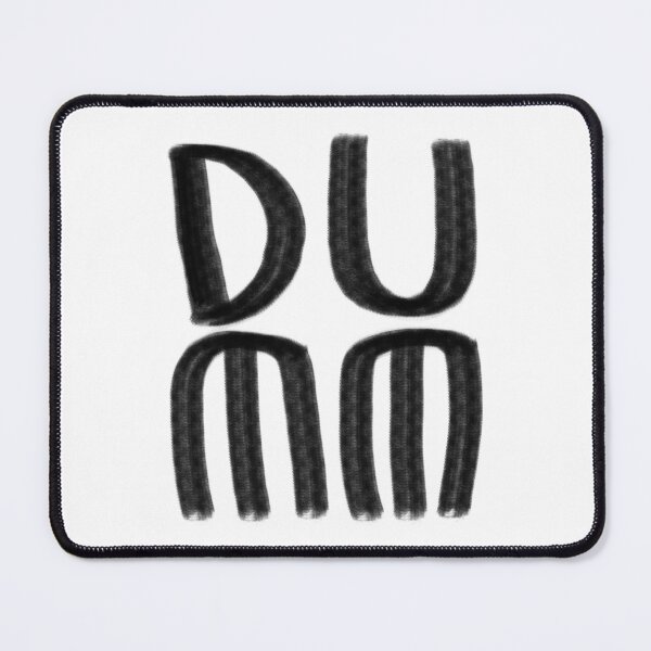 Item preview, Dumb designed and sold by badlydrawnbabe.