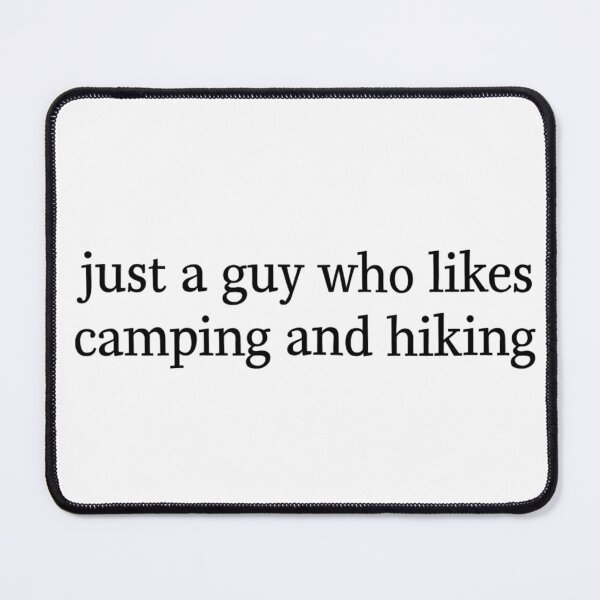 Item preview, just a guy who likes camping and hiking – minimalist outdoor quote in a black font for men  designed and sold by Free Soul Designs.