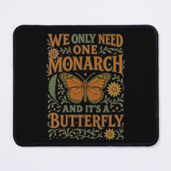Item preview, We Only Need One Monarch And It's a Butterfly designed and sold by A-Szczesniak.