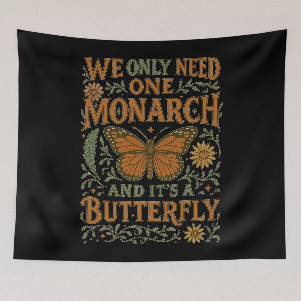 Item preview, We Only Need One Monarch And It's a Butterfly designed and sold by A-Szczesniak.
