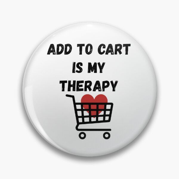 Item preview, Add to Cart Is My Therapy – Funny Shopping Quote designed and sold by Brainy Bites19.