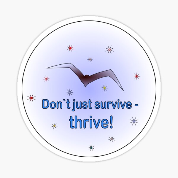 Artikel-Vorschau von Don`t just survive - thrive!, designt und verkauft von creaphyl28.