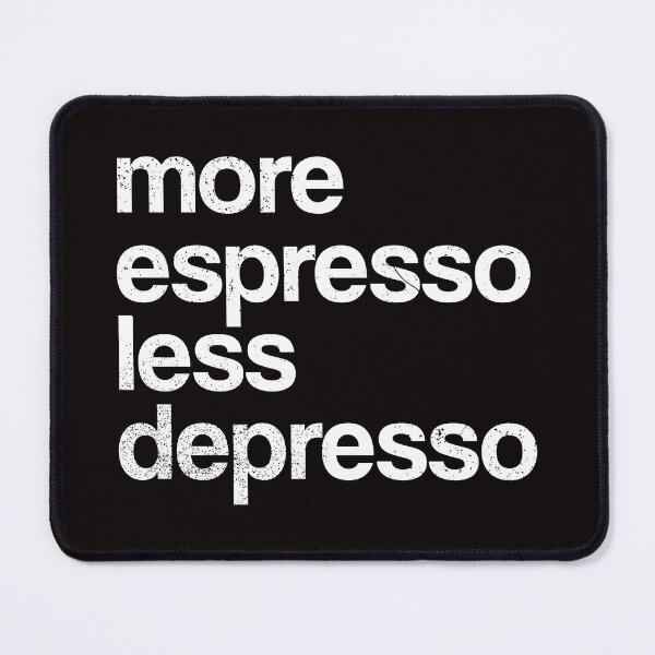 Item preview, More espresso less depresso designed and sold by ChiliPics.