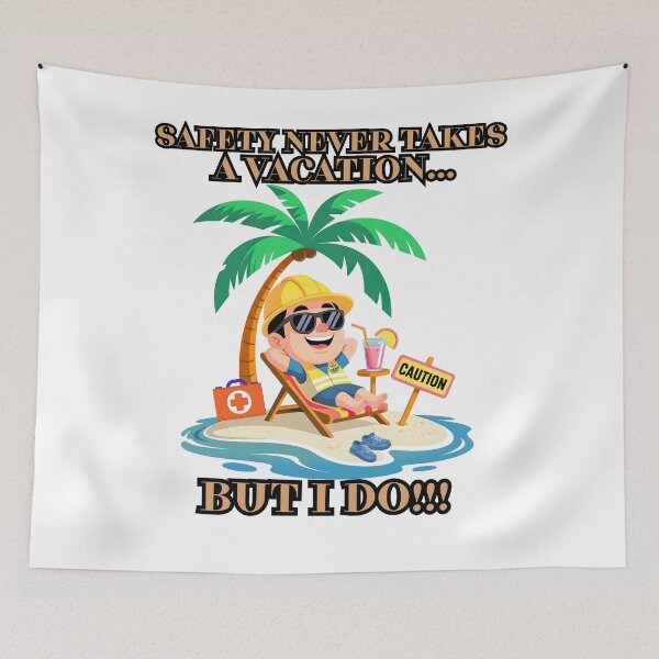 Item preview, Safety Never Takes a Vacation... But I Do! – Funny HSE Holiday Design designed and sold by PeteLawliiet.