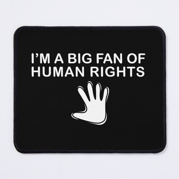 Item preview, Big Fan of Human Rights – Equality, Respect, and Unity Message designed and sold by johsef.