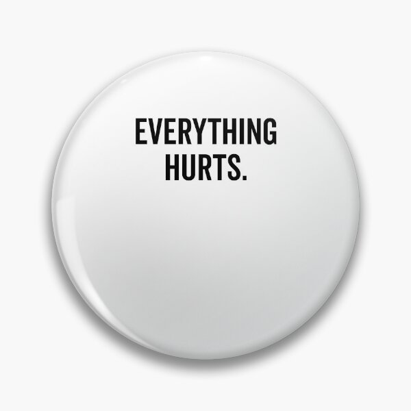 Item preview, Everything Hurts designed and sold by Frank Ring.