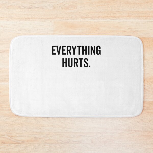 Item preview, Everything Hurts designed and sold by Frank Ring.