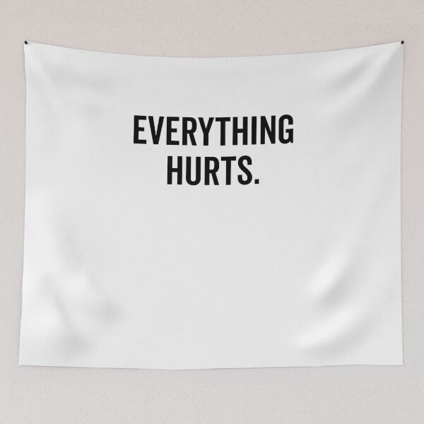 Item preview, Everything Hurts designed and sold by Frank Ring.