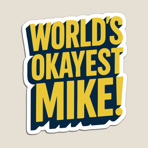 Item preview, World's Okayest Mike! designed and sold by Serge Inker.