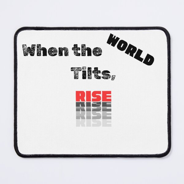 Item preview, When The World Tilts, Rise designed and sold by THMKagutsuchi.