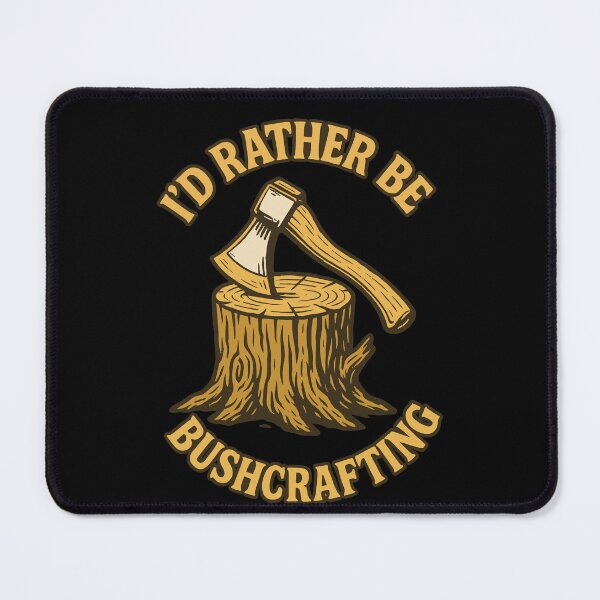Item preview, I'd Rather Be Bushcrafting Prepper Survival designed and sold by LuminOrb.