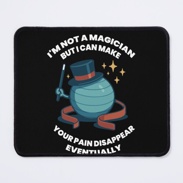 Item preview, I'm Not A Magician Physiotherapist Pain Disappear designed and sold by LuminOrb.