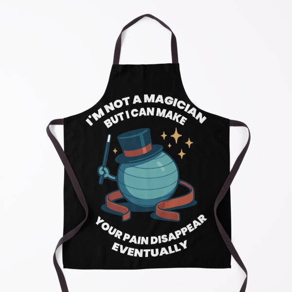 Item preview, I'm Not A Magician Physiotherapist Pain Disappear designed and sold by LuminOrb.