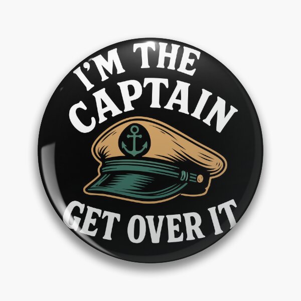 Item preview, I'm The Captain Get Over It Funny Saying Nautical designed and sold by LuminOrb.