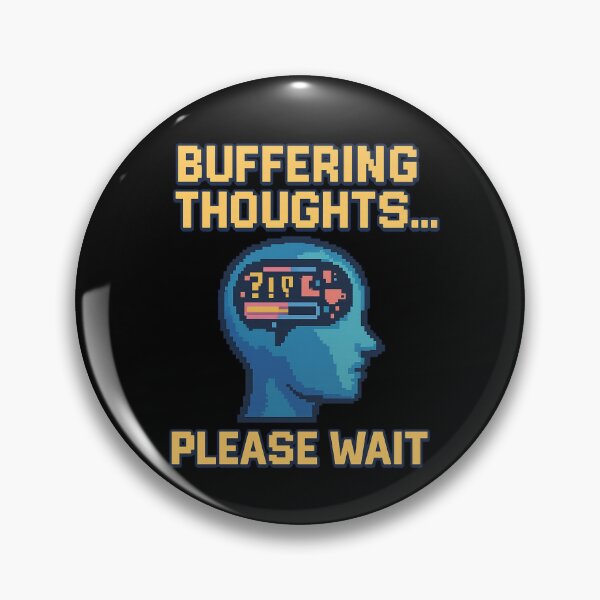 Item preview, Buffering Thoughts... Please Wait - Funny Pixel Art Design designed and sold by FashCode.