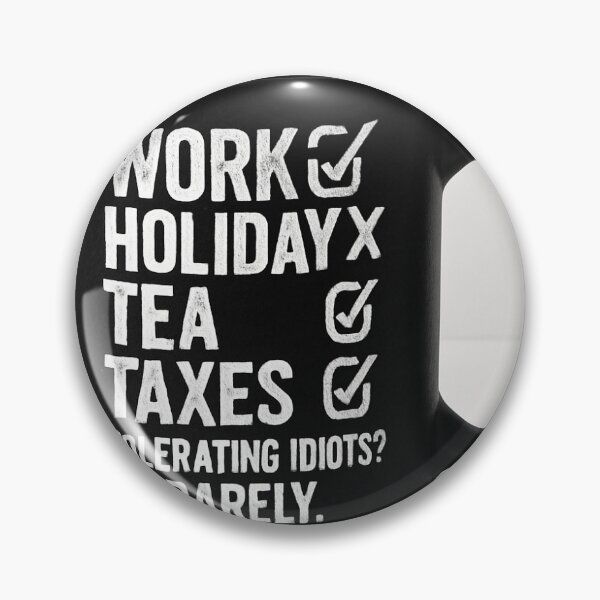 Item preview, Tea. Taxes. Tolerating Idiots. designed and sold by Mugocracy.