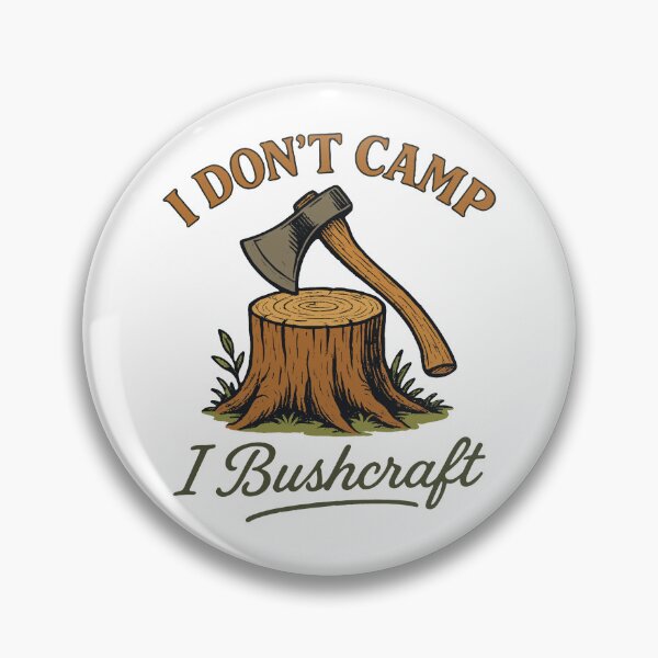 Item preview, I Don't Camp I Bushcraft Survival Prepper designed and sold by LuminOrb.