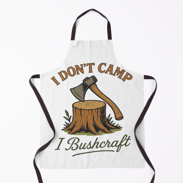 Item preview, I Don't Camp I Bushcraft Survival Prepper designed and sold by LuminOrb.