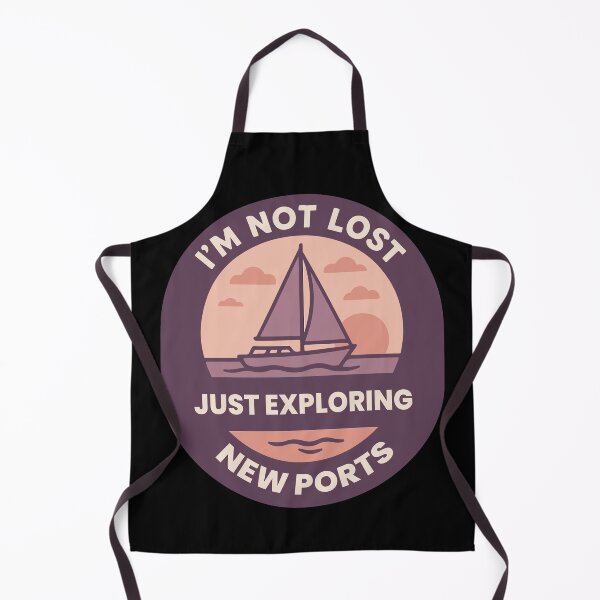 Item preview, I'm Not Lost Just Exploring New Ports Funny Saying designed and sold by LuminOrb.